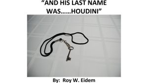 And His Last Name Was... Houdini by Roy W. Eidem Mixed Media DOWNLOAD