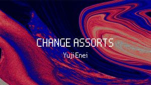 Change Assorts by Yuji Enei video DOWNLOAD - Download