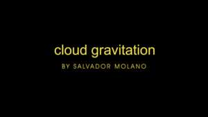 Cloud Gravitation by Salvador Molano video DOWNLOAD - Download