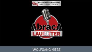 Abraca-Laughter: 1500 One-Liners for Magicians by Wolfgang Riebe eBook - Download